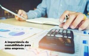 A Importancia Da Contabilidade Para Uma Empresa 1 Blog Parecer Contabilidade - Souza & Souza Contabilidade