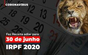 Coronavirus Fazer Receita Adiar Declaracao De Imposto De Renda Abrir Empresa Simples - Souza & Souza Contabilidade