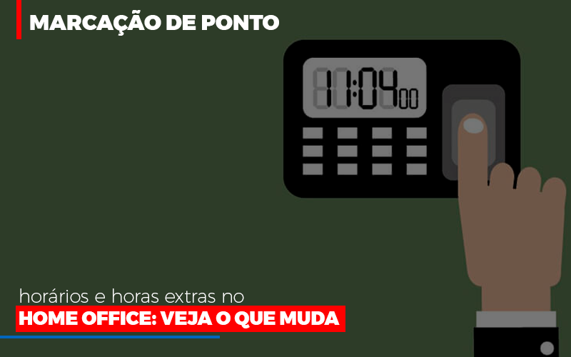 Marcacao De Pontos Horarios E Horas Extras No Home Office - Souza & Souza Contabilidade