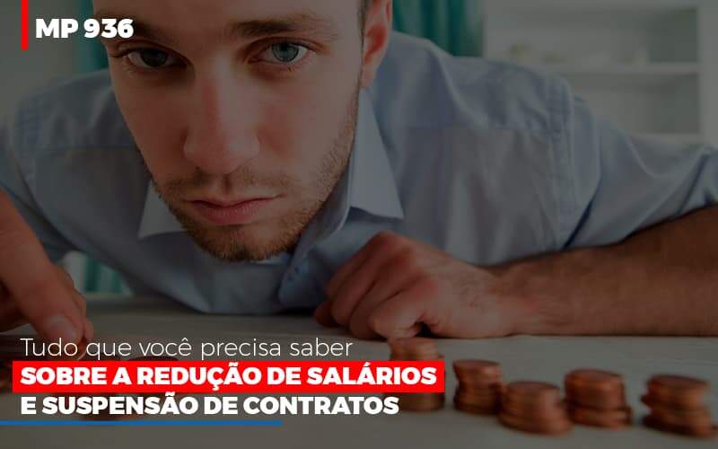 Mp 936 O Que Voce Precisa Saber Sobre Reducao De Salarios E Suspensao De Contrados - Souza & Souza Contabilidade