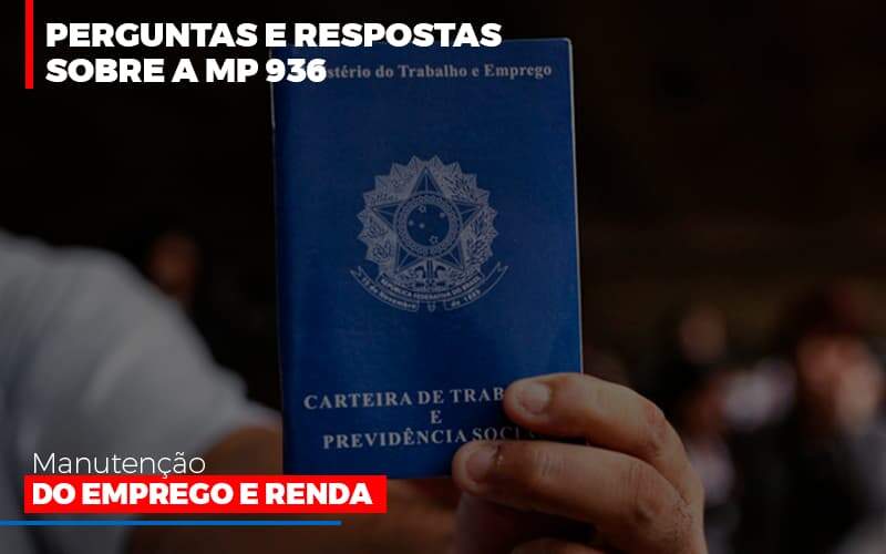 Perguntas E Respostas Sobre A Mp 936 Manutencao Do Emprego E Renda - Souza & Souza Contabilidade