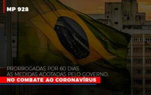 Mp 928 Prorrogadas Por 60 Dias As Medidas Provisorias Adotadas Pelo Governo No Combate Ao Coronavirus - Souza & Souza Contabilidade