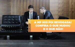 A Mp 905 Foi Revogada Confira O Que Mudou E O Que Nao - Souza & Souza Contabilidade