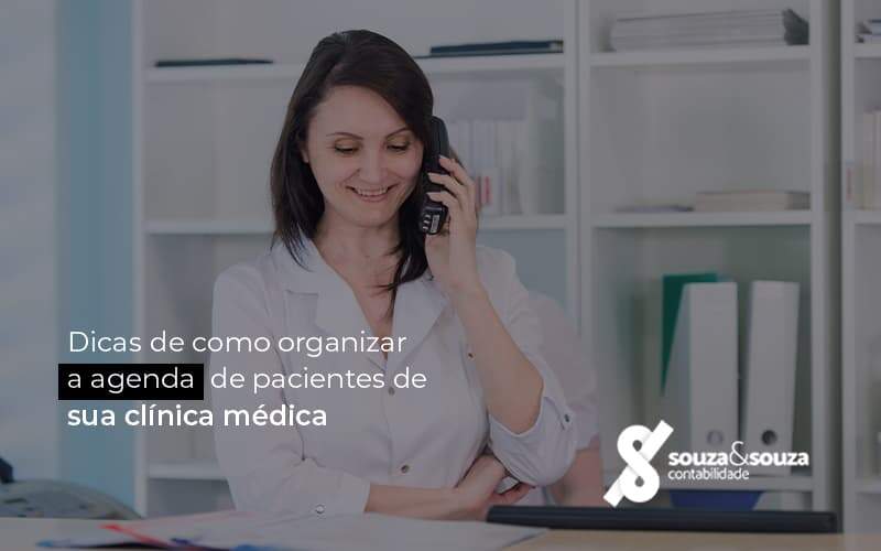 Dicasdecomoorganizaraagendadepacientesdesuaclinicamedica Post (1) Notícias E Artigos Contábeis Em São José Dos Campos | Souza E Souza - Souza & Souza Contabilidade