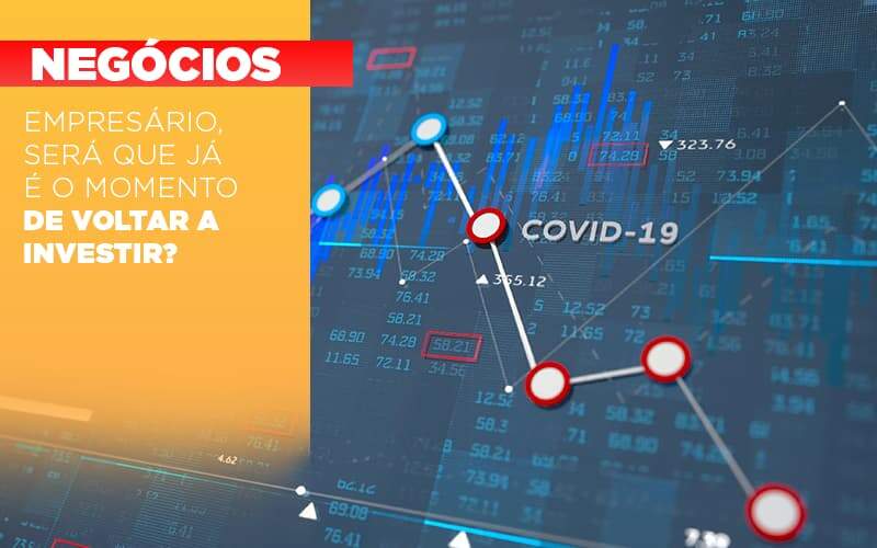 Empresario Sera Que Ja E O Momento De Voltar A Investir - Souza & Souza Contabilidade