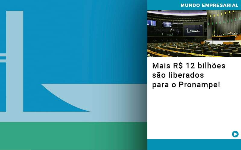 Mais De R S 12 Bilhoes Sao Liberados Para Pronampe - Souza & Souza Contabilidade