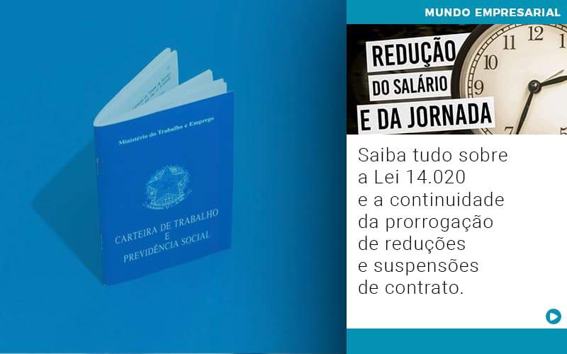 Saiba Tudo Sobre A Lei 14 020 E A Continuidade Da Prorrogacao De Reducoes E Suspensoes De Contrato - Souza & Souza Contabilidade