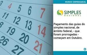 Pagamento Das Guias Do Simples Nacional, De âmbito Federal, Que Foram Prorrogadas Começam Em Outubro. Abrir Empresa Simples - Souza & Souza Contabilidade