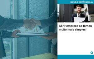 Abrir Empresa Se Tornou Muito Mais Simples - Souza & Souza Contabilidade