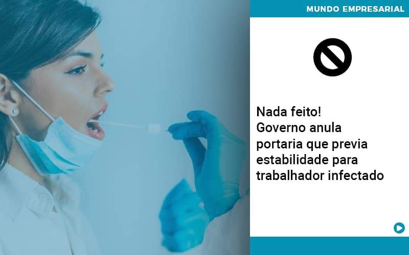 Governo Anula Portaria Que Previa Estabilidade Para Trabalhador Infectado - Souza & Souza Contabilidade