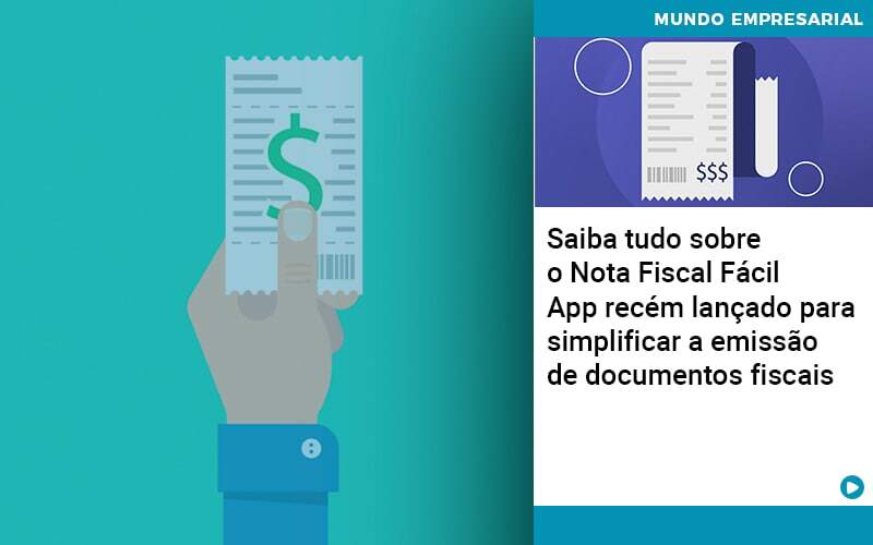 Saiba Tudo Sobre Nota Fiscal Facil App Recem Lancado Para Simplificar A Emissao De Documentos Fiscais - Souza & Souza Contabilidade