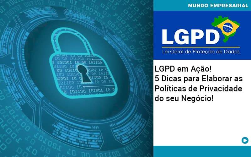 Lgpd Em Acao 5 Dicas Para Elaborar As Politicas De Privacidade Do Seu Negocio - Souza & Souza Contabilidade