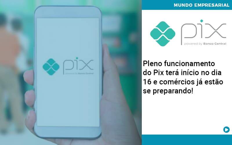 Pleno Funcionamento Do Pix Terá Início No Dia 16 E Comércios Já Estão Se Preparando! Abrir Empresa Simples - Souza & Souza Contabilidade