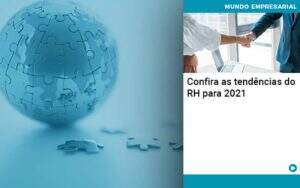 Confira As Tendencias Do Rh Para 2021 Organização Contábil Lawini - Souza & Souza Contabilidade