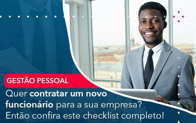 Quer Contratar Um Novo Funcionario Para A Sua Empresa Entao Confira Este Checklist Completo Organização Contábil Lawini - Souza & Souza Contabilidade