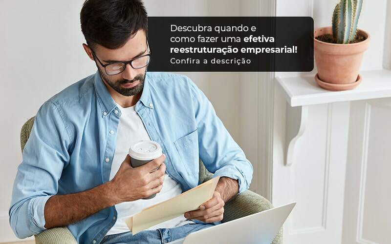 Descubra Quando E Como Fazer Um Efetiva Reestruturacao Empresarial Post 1 Organização Contábil Lawini - Souza & Souza Contabilidade