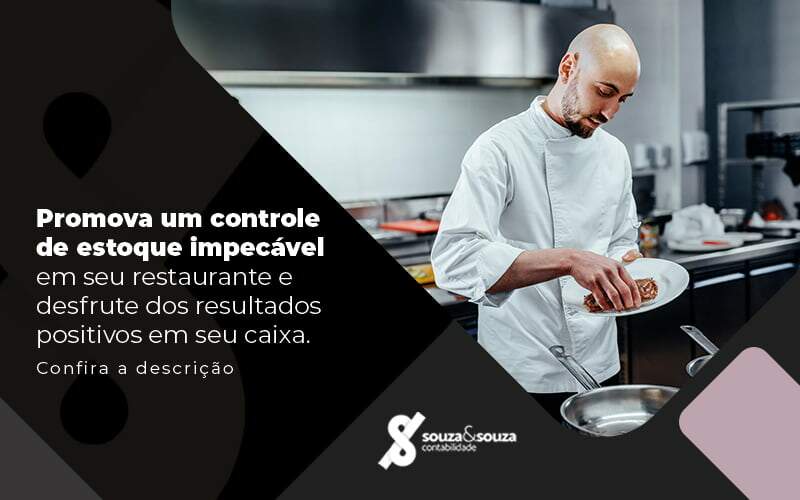 Promova Um Controle De Estoque Impecavel Em Seu Restaurante E Desfrute Dos Resultados Positivos Em Seu Caixa Post (1) - Souza & Souza Contabilidade