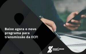 Baixe Agora O Novo Programa Para Transmissao Da Ecf Souza - Souza & Souza Contabilidade