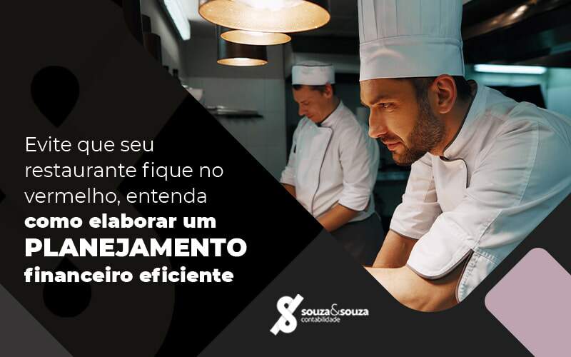 Evite Que Seu Restaurante Fique No Vermelho Entenda Como Elaborar Um Planejamento Financeiro Eficiente Post - Souza & Souza Contabilidade