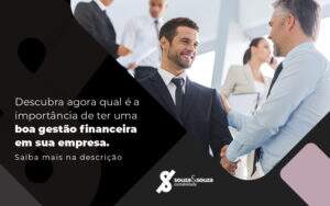 Descubra Agora Qual E A Importancia De Ter Uma Boa Gestao Financeira Em Sua Empresa Blog - Souza & Souza Contabilidade