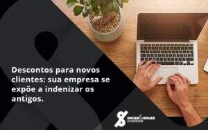 Descontos Para Novos Clientes Souza E Souza - Souza & Souza Contabilidade