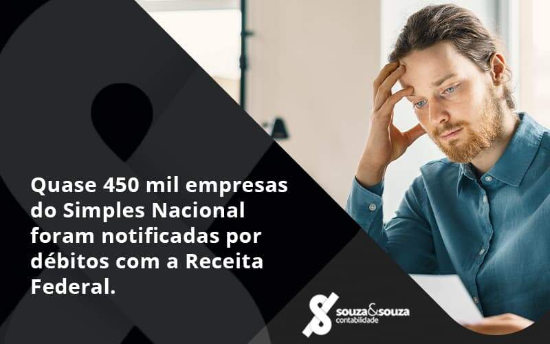 Quase 450 Mil Empresas Do Simples Nacional Foram Notificadas Por Débitos Com A Receita Federal. Souza E Souza - Souza & Souza Contabilidade