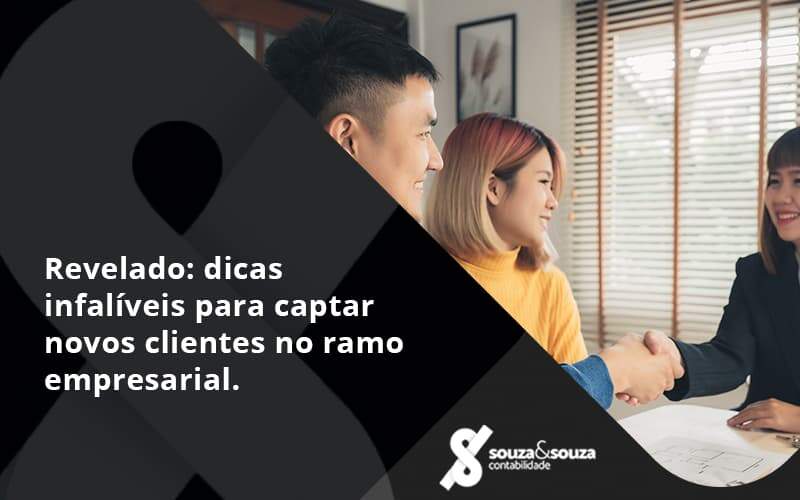 Dicas Infalíveis Para Captar Novos Clientes No Ramo Empresarial. Souza E Souza - Souza & Souza Contabilidade