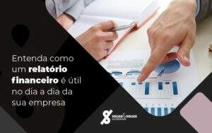 Entenda Como Um Relatorio Financeiro E Util No Dia A Dia Da Sua Empresa Blog (1) - Souza & Souza Contabilidade