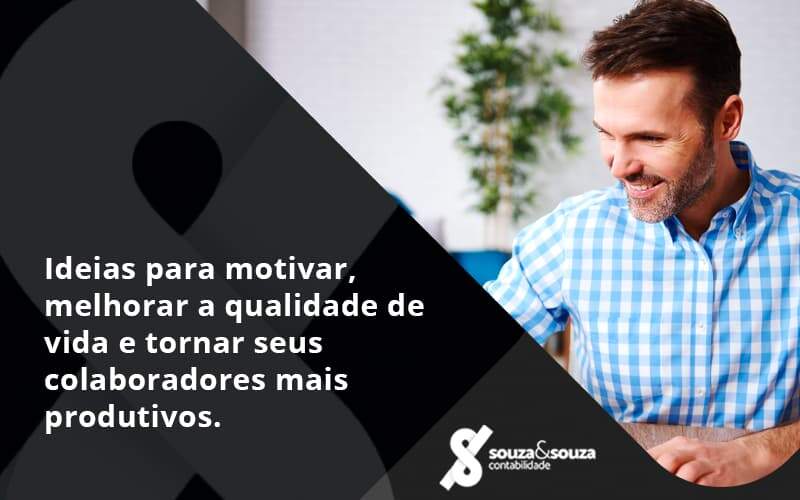 Ideias Para Motivar Melhorar Sua Qualidade De Vida Souza E Souza - Souza & Souza Contabilidade