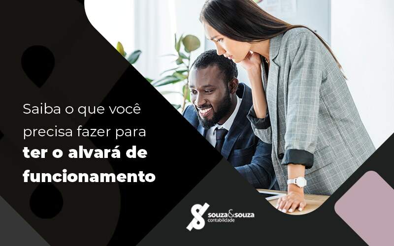 Saiba O Que Voce Precisa Fazer Para Ter O Alvara De Funcionamento Blog - Souza & Souza Contabilidade