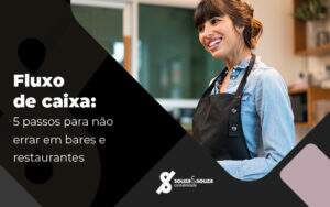 Fluxo De Caixa 5 Passos Para Nao Errar Em Bares E Restaurantes Blog - Souza & Souza Contabilidade