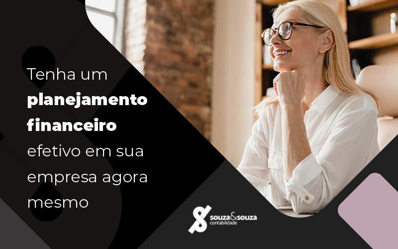 Tenha Um Planejamento Financeiro Efetivo Em Sua Empresa Agora Mesmo Blog - Souza & Souza Contabilidade