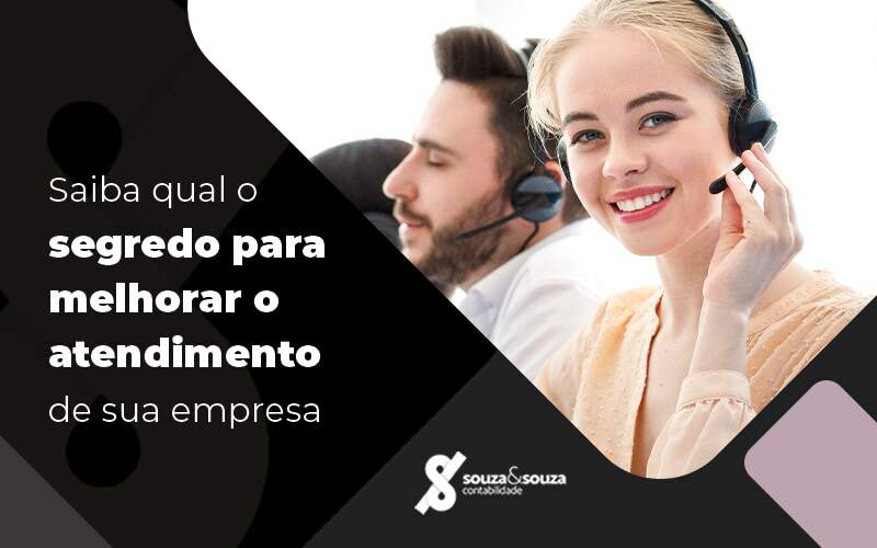 Saiba Qual O Segredo Para Melhorar O Atendimento De Sua Empresa Blog - Souza & Souza Contabilidade