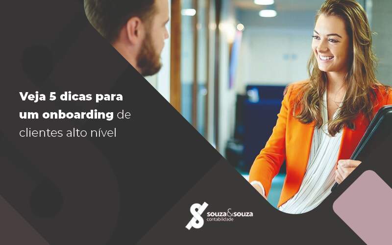 Veja 5 Dicas Para Um Onboarding De Clientes Alto Nível Blog (1) - Souza & Souza Contabilidade